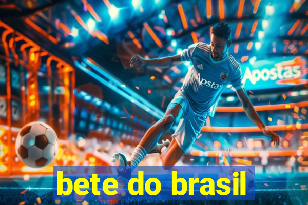 bete do brasil